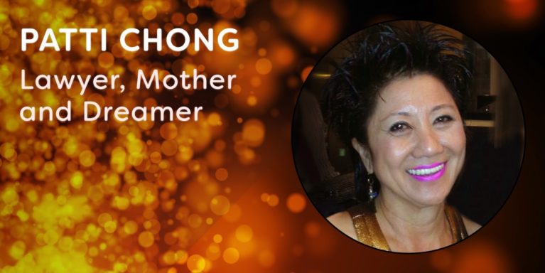 Patti Chong, Lawyer, Mother & Dreamer